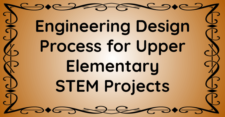 Engineering Design Process for Upper Elementary STEM Projects ...